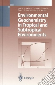 Environmental Geochemistry in Tropical and Subtropical Environments libro in lingua di Lacerda Luiz Drude De (EDT), Santelli Ricardo Erthal (EDT), Duursman Egbert (EDT), Abrao Jorge Joao (EDT)