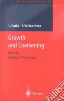 Growth and Coarsening libro in lingua di Ratke Lorenz, Voorhees P. W.