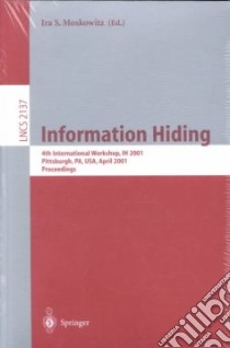 Information Hiding libro in lingua di Ih 200 (2001 Pittsburgh Pa.), Moskowitz Ira S.