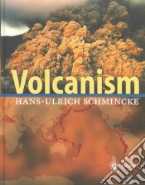 Volcanism libro in lingua di Schmincke Hans-Ulrich
