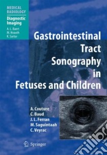 Gastrointestinal Tract Sonography in Fetus and in Children libro in lingua di Couture A., Baud C., Ferran J. L., Saguintaah M., Veyrac C.