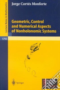 Geometric, Control and Numerical Aspects of Nonholonomic Systems libro in lingua di Monforte Jorge Cortes