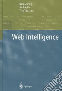 Web Intelligence libro in lingua di Zhong Ning (EDT), Liu Jiming (EDT), Yao Yiyu (EDT)