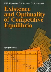 Existence and Optimality of Competitive Equilibria libro in lingua di Aliprantis Charalambos D., Brown Donald J., Burkinshaw Owen