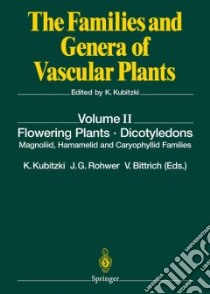 Flowering Plants Dicotyledons libro in lingua di Kubitzki K. (EDT), Rohwer J. G. (EDT), Bittrich V. (EDT)