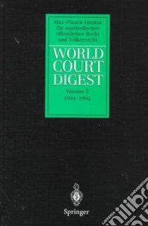 World Court Digest libro in lingua di Hofmann Rainer, Oellers-Frahm Karin, Oeter Stefan, Walter Christian, Zimmermann Andreas