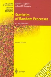 Statistics of Random Processes libro in lingua di Liptser Robert S., Shiriaev Albert Nikolaevich