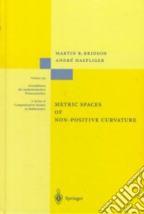 Metric Spaces of Non-Positive Curvature libro in lingua di Bridson Martin R., Haefliger Andre