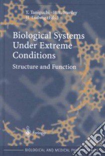 Biological Systems Under Extreme Conditions libro in lingua di Taniguchi Yoshihiro (EDT), Stanley H. Eugene (EDT), Ludwig Horst (EDT)