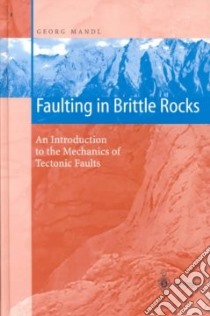 Faulting in Brittle Rocks libro in lingua di Mandl Georg