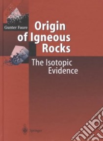 Origin of Igneous Rocks libro in lingua di Faure Gunter