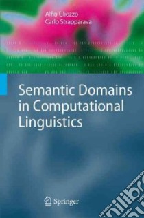 Semantic Domains in Computational Linguistics libro in lingua di Gliozzo Alfio, Strapparava Carlo