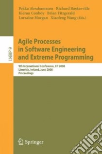 Agile Processes in Software Engineering and Extreme Programming libro in lingua di Abrahamsson Pekka (EDT), Baskerville Richard (EDT), Conboy Kieran (EDT), Fitzgerald Brian (EDT), Morgan Lorraine (EDT)