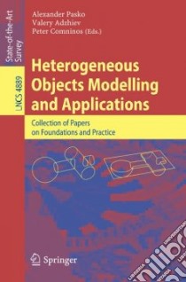 Heterogeneous Objects Modelling and Applications libro in lingua di Pasko Alexander (EDT), Adzhiev Valery (EDT), Comninos Peter (EDT)