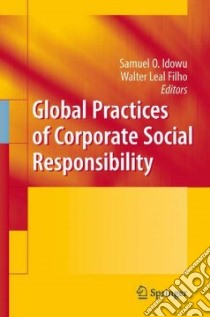 Global Practices of Corporate Social Responsibility libro in lingua di Idowu Samuel O. (EDT), Filho Walter Leal (EDT)