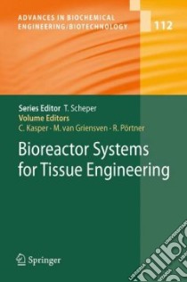 Bioreactor Systems for Tissue Engineering libro in lingua di Kasper Cornelia (EDT), Van Griensven Martijn (EDT), Portner Ralf (EDT), Al-Rubeai M. (CON), Baar K. (CON)