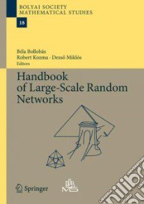 Handbook of Large-Scale Random Networks libro in lingua di Bollobas Bela (EDT), Kozma Robert (EDT), Miklos Dezso (EDT)