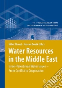 Water Resources in the Middle East libro in lingua di Shuval Hillel (EDT), Dweik Hassan (EDT)