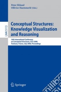 Conceptional Structures: Knowledge Visualization and Reasoning libro in lingua di Eklund Peter (EDT), Haemmerle Ollivier (EDT)
