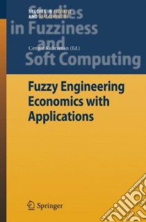 Fuzzy Engineering Economics with Applications libro in lingua di Kahraman Cengiz (EDT)