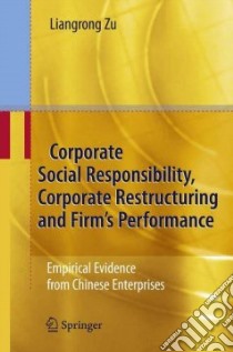 Corporate Social Responsibility, Corporate Restructuring and Firm's Performance libro in lingua di Zu Liangrong