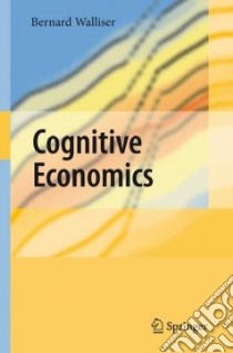Cognitive Economics libro in lingua di Walliser Bernard