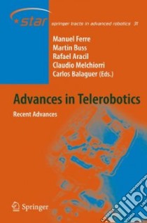 Advances in Telerobotics libro in lingua di Ferre Manule (EDT), Buss Martin (EDT), Aracil Rafael (EDT), Melchiorri Claudio (EDT), Balaguer Carlos (EDT)