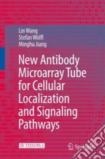 New Antibody Microarray Tube for Cellular Localization and Signaling Pathways libro in lingua di Wang Lin, Wolfl Stefan, Jiang Minghu