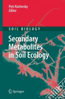 Secondary Metabolites in Soil Ecology libro in lingua di Karlovsky Petr (EDT)