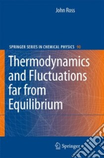 Thermodynamics and Fluctuations Far From Equilibrium libro in lingua di Ross John, Berry R. Stephen (CON)