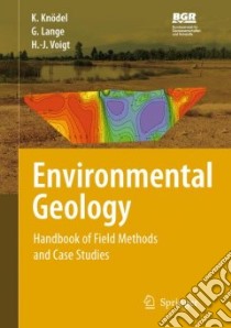 Environmental Geology libro in lingua di Knodel Klaus (EDT), Lange Gerhard (EDT), Voigt Hans-jurgen (EDT), Abel Thekla (CON), Altfelder Sven (CON)