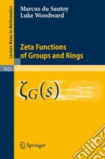 Zeta Functions of Groups and Rings libro in lingua di Sautoy Marcus Du, Woodward Luke