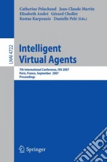 Intelligent Virtual Agents libro in lingua di Pelachaud Catherine (EDT), Martin Jean-claude (EDT), Andre Elisabeth (EDT), Chollet Gerard (EDT), Karpouzis Kostas (EDT)