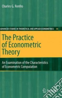 The Practice of Econometric Theory libro in lingua di Renfro Charles G.