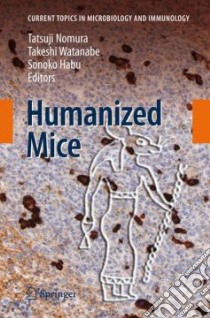 Humanized Mice libro in lingua di Nomura Tatsuji (EDT), Watanabe Takeshi (EDT), Habu Sonoko (EDT)