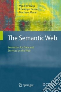 The Semantic Web libro in lingua di Kashyap Vipul, Bussler Christoph, Moran Matthew