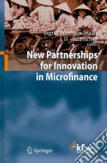 New Partnerships for Innovation in Microfinance libro in lingua di Matthaus-Maier Ingrid (EDT), Pischke J. D. von (EDT)