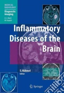 Inflammatory Diseases of the Brain libro in lingua di Hahnel S., Knauth M. (FRW), Bendszus M. (CON), Ertl-Wagner B. B. (CON), Fiehler J. (CON)