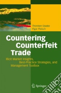 Countering Counterfeit Trade libro in lingua di Staake Thorsten, Fleisch Elgar