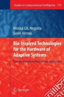 Bio-Inspired Technologies for the Hardware of Adaptive Systems libro in lingua di Negoita Mircea Gh