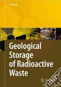 Geological Storage of Highly Radioactive Waste libro in lingua di Pusch Roland