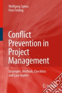 Conflict Prevention in Project Management libro in lingua di Spiess Wolfgang, Felding Finn