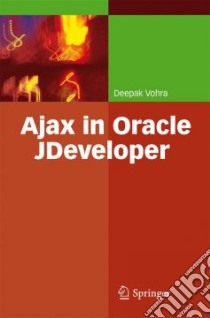 Ajax in Oracle JDeveloper libro in lingua di Vohra Deepak