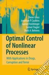 Optimal Control of Nonlinear Processes libro in lingua di Grass Dieter, Caulkins Jonathan P., Feichtinger Gustav, Tragler Gernot, Behrens Doris A.