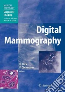 Digital Mammography libro in lingua di Bick U. (EDT), Diekmann F. (EDT)