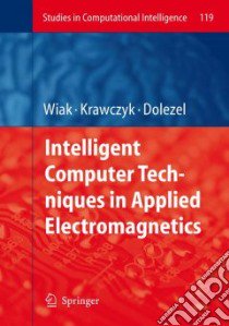 Intelligent Computer Techniques in Applied Electromagnetics libro in lingua di Wiak Slawomir (EDT), Krawczyk Andrzej (EDT), Dolezel Ivo (EDT)