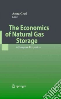 The Economics of Natural Gas Storage libro in lingua di Creti Anna (EDT)