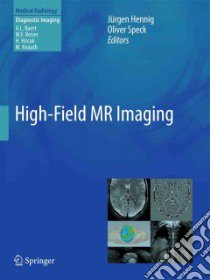 High-field Mr Imaging libro in lingua di Hennig Jurgen Ph.D. (EDT), Speck Oliver (EDT), Baert Albert L. (FRW)