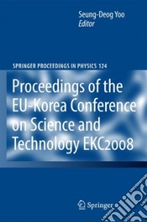 EKC2008 Proceedings of the EU-Korea Conference on Science and Technology EKC2008 libro in lingua di Yoo S. D. (EDT), Lee Han Kyu (CON), Kim Ryu-Ryun (CON), Lee Hannah K. (CON), Lee Hyun Joon (COR)