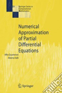 Numerical Approximation of Partial Differential Equations libro in lingua di Quarteroni Alfio, Valli Alberto